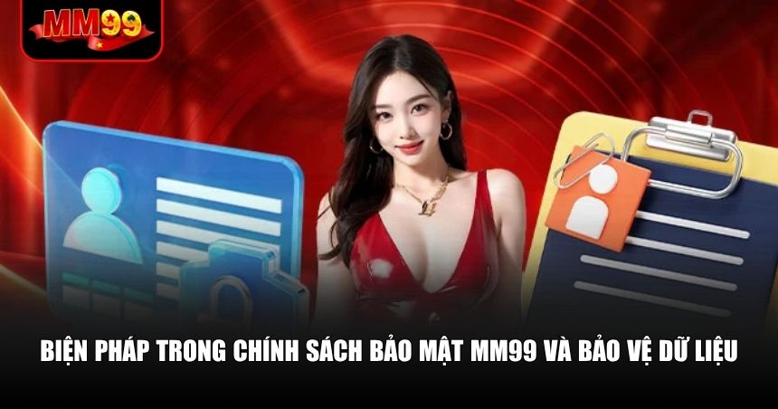 Biện pháp trong chính sách bảo mật MM99 và bảo vệ dữ liệu
