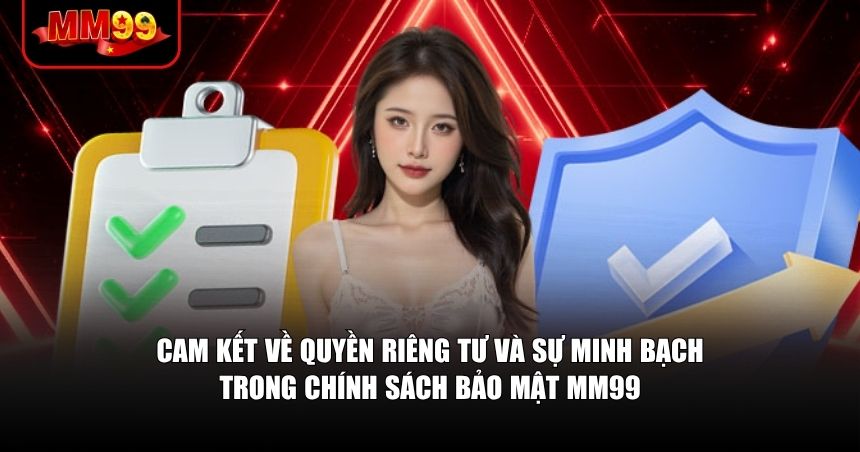MM99 đặt vấn đề quyền riêng tư và sự minh bạch thông tin lên hàng đầu